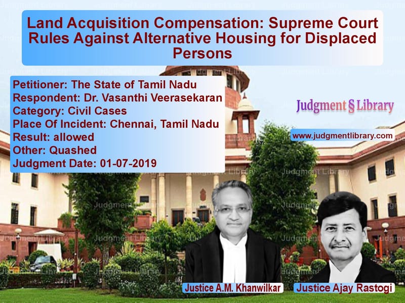Featured image for Supreme Court Judgment dated 01-07-2019 in case of petitioner name The State of Tamil Nadu vs Dr. Vasanthi Veerasekaran