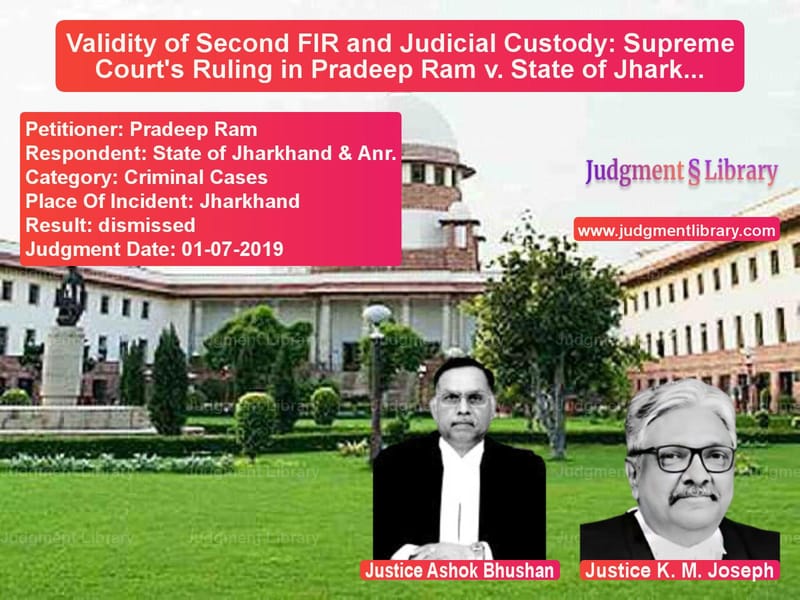 Featured image for Supreme Court Judgment dated 01-07-2019 in case of petitioner name Pradeep Ram vs State of Jharkhand & Anr.