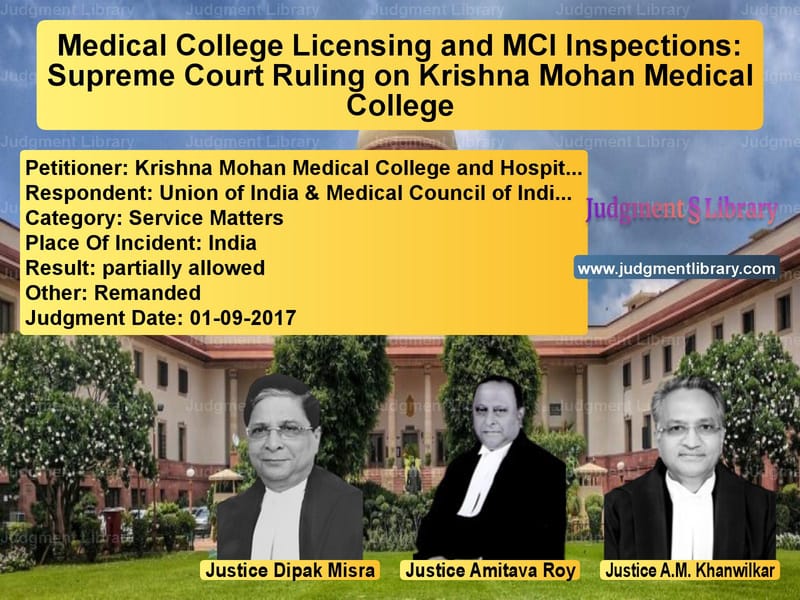 Featured image for Supreme Court Judgment dated 01-09-2017 in case of petitioner name Krishna Mohan Medical College vs Union of India & Medical Counc