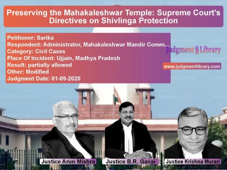 Featured image for Supreme Court Judgment dated 01-09-2020 in case of petitioner name Sarika vs Administrator, Mahakaleshwar M