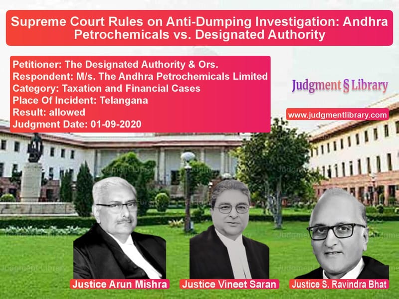 Featured image for Supreme Court Judgment dated 01-09-2020 in case of petitioner name The Designated Authority & Ors vs M/s. The Andhra Petrochemicals