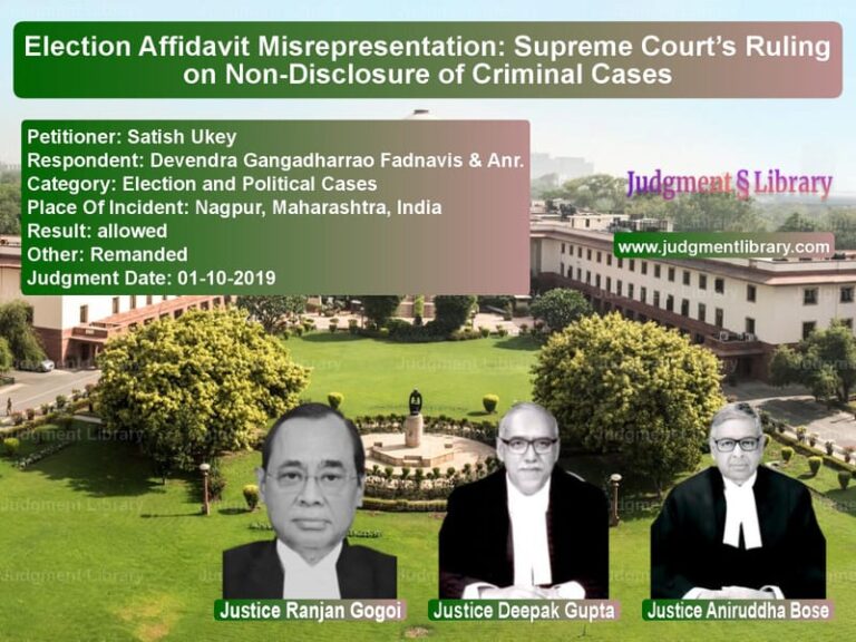 Featured image for Supreme Court Judgment dated 01-10-2019 in case of petitioner name Satish Ukey vs Devendra Gangadharrao Fadnavis