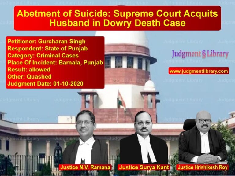 Featured image for Supreme Court Judgment dated 01-10-2020 in case of petitioner name Gurcharan Singh vs State of Punjab