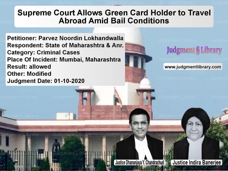 Featured image for Supreme Court Judgment dated 01-10-2020 in case of petitioner name Parvez Noordin Lokhandwalla vs State of Maharashtra & Anr.