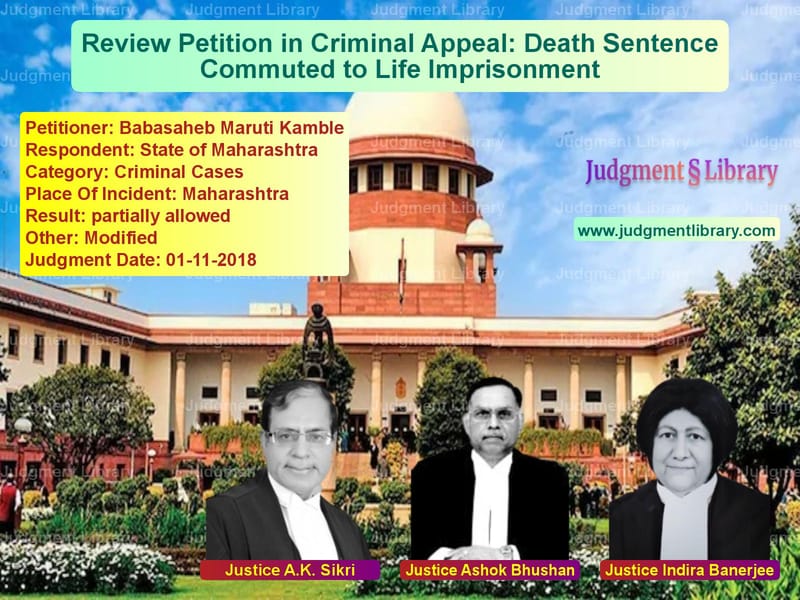 Featured image for Supreme Court Judgment dated 01-11-2018 in case of petitioner name Babasaheb Maruti Kamble vs State of Maharashtra