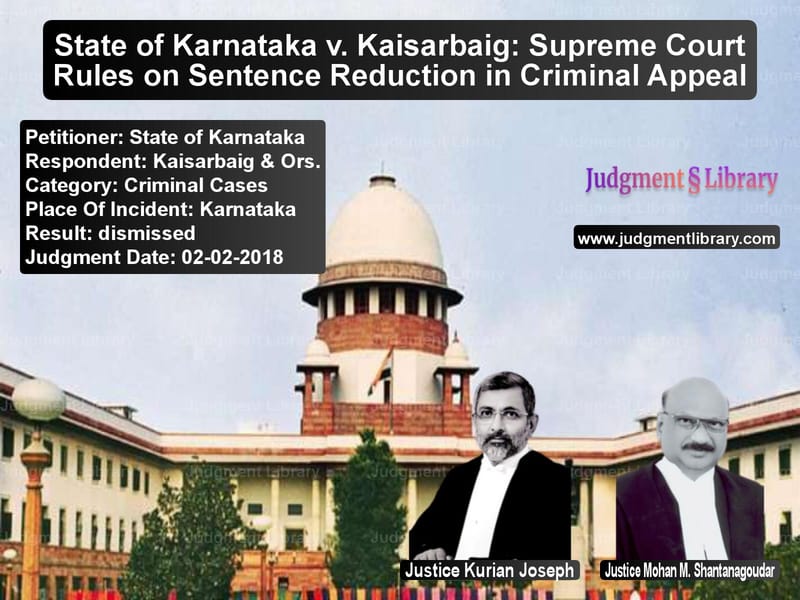 Featured image for Supreme Court Judgment dated 02-02-2018 in case of petitioner name State of Karnataka vs Kaisarbaig & Ors.
