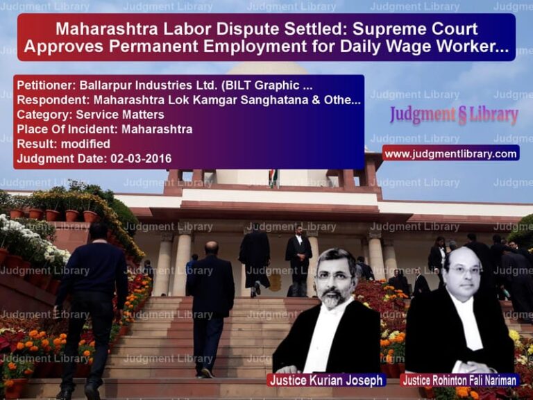 Featured image for Supreme Court Judgment dated 02-03-2016 in case of petitioner name Ballarpur Industries Ltd. (BIL vs Maharashtra Lok Kamgar Sanghat