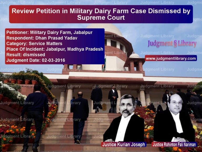 Featured image for Supreme Court Judgment dated 02-03-2016 in case of petitioner name Military Dairy Farm, Jabalpur vs Dhan Prasad Yadav