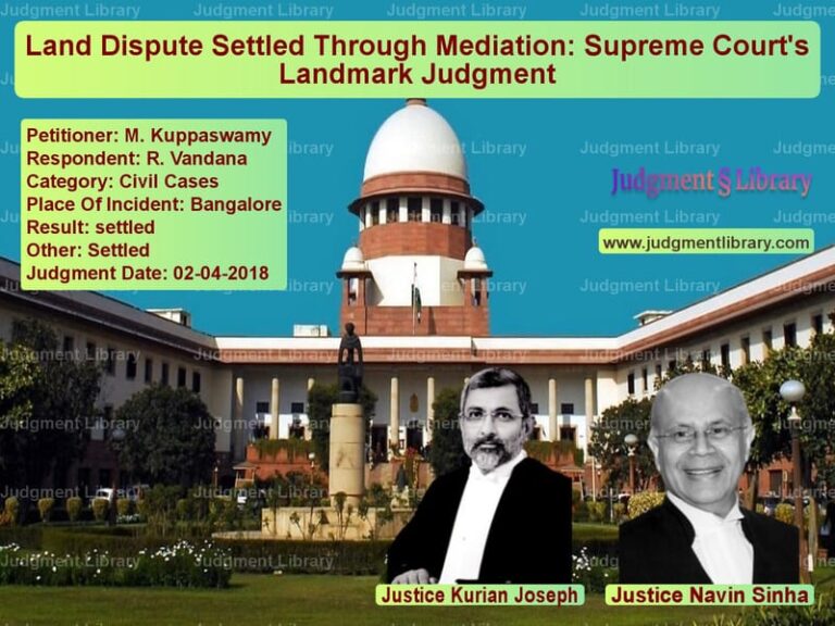 Featured image for Supreme Court Judgment dated 02-04-2018 in case of petitioner name M. Kuppaswamy vs R. Vandana