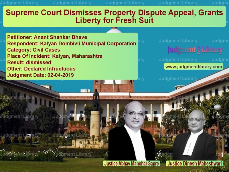 Featured image for Supreme Court Judgment dated 02-04-2019 in case of petitioner name Anant Shankar Bhave vs Kalyan Dombivli Municipal Corp