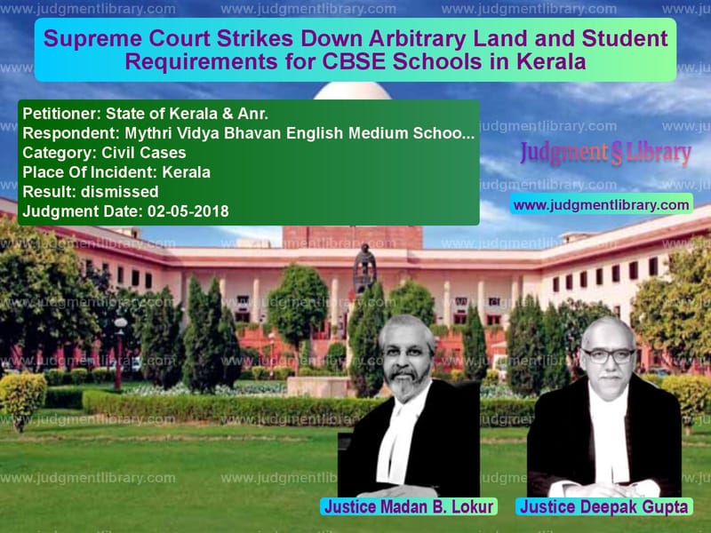 Featured image for Supreme Court Judgment dated 02-05-2018 in case of petitioner name State of Kerala & Anr. vs Mythri Vidya Bhavan English Me