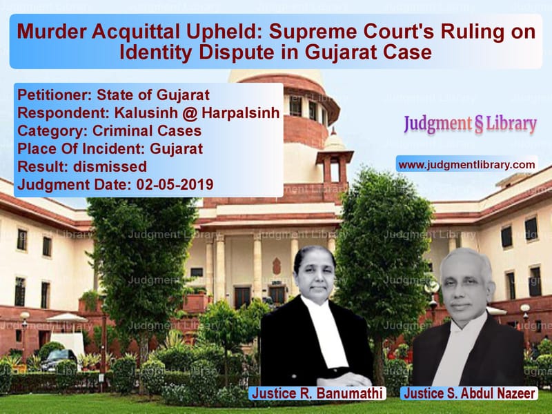 Featured image for Supreme Court Judgment dated 02-05-2019 in case of petitioner name State of Gujarat vs Kalusinh @ Harpalsinh