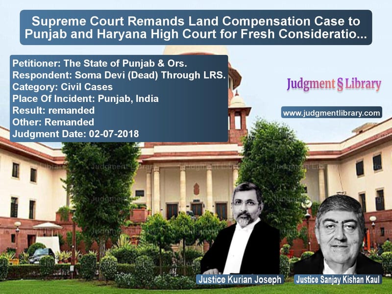 Featured image for Supreme Court Judgment dated 02-07-2018 in case of petitioner name The State of Punjab & Ors. vs Soma Devi (Dead) Through LRS.