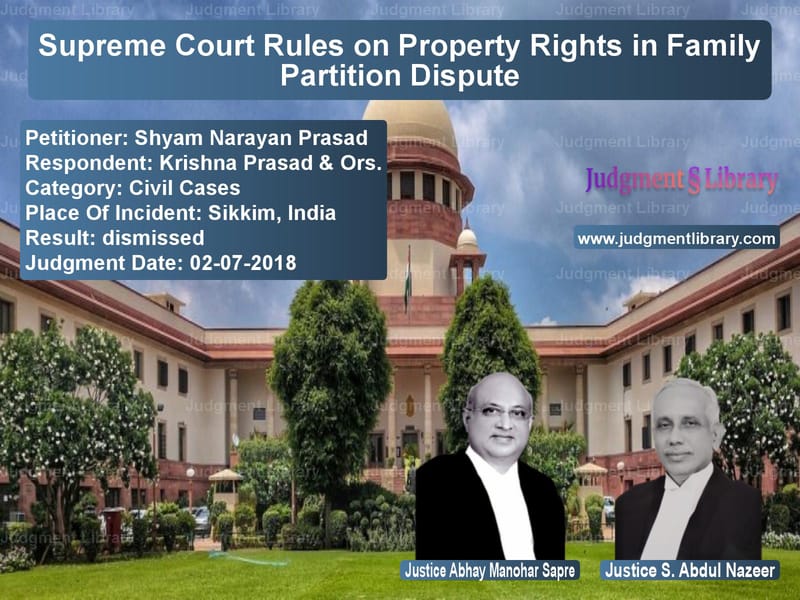 Featured image for Supreme Court Judgment dated 02-07-2018 in case of petitioner name Shyam Narayan Prasad vs Krishna Prasad & Ors.