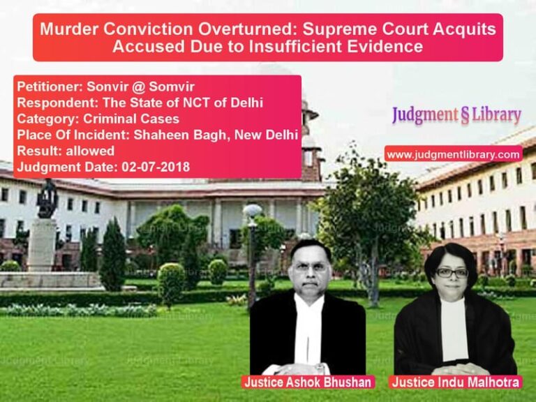 Featured image for Supreme Court Judgment dated 02-07-2018 in case of petitioner name Sonvir @ Somvir vs The State of NCT of Delhi