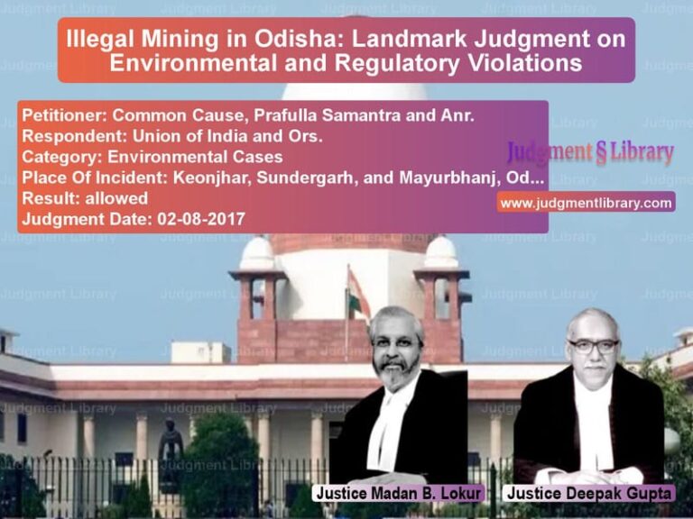 Featured image for Supreme Court Judgment dated 02-08-2017 in case of petitioner name Common Cause, Prafulla Samantr vs Union of India and Ors.