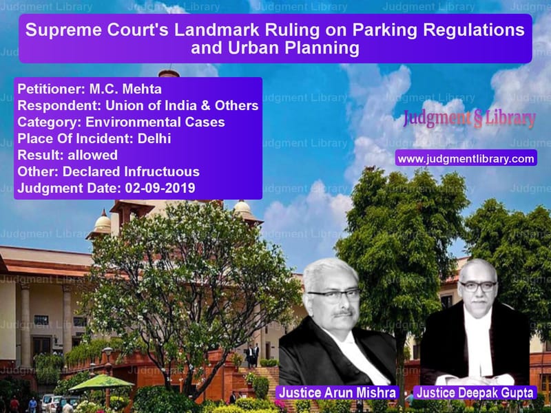 Featured image for Supreme Court Judgment dated 02-09-2019 in case of petitioner name M.C. Mehta vs Union of India & Others