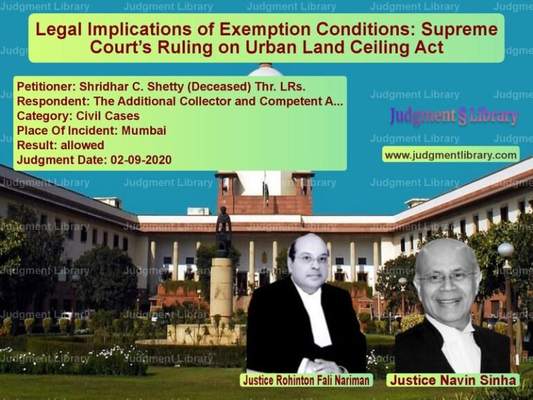 Featured image for Supreme Court Judgment dated 02-09-2020 in case of petitioner name Shridhar C. Shetty (Deceased) vs The Additional Collector and C