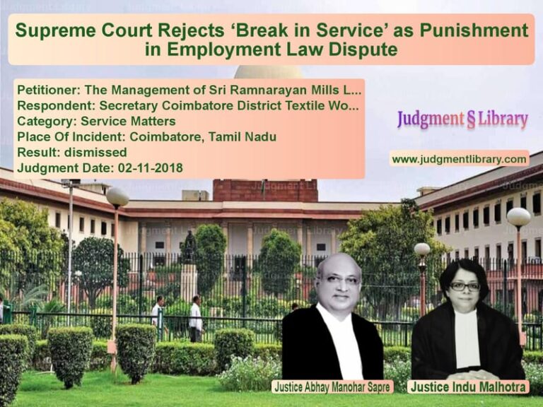 Featured image for Supreme Court Judgment dated 02-11-2018 in case of petitioner name The Management of Sri Ramnaray vs Secretary Coimbatore District