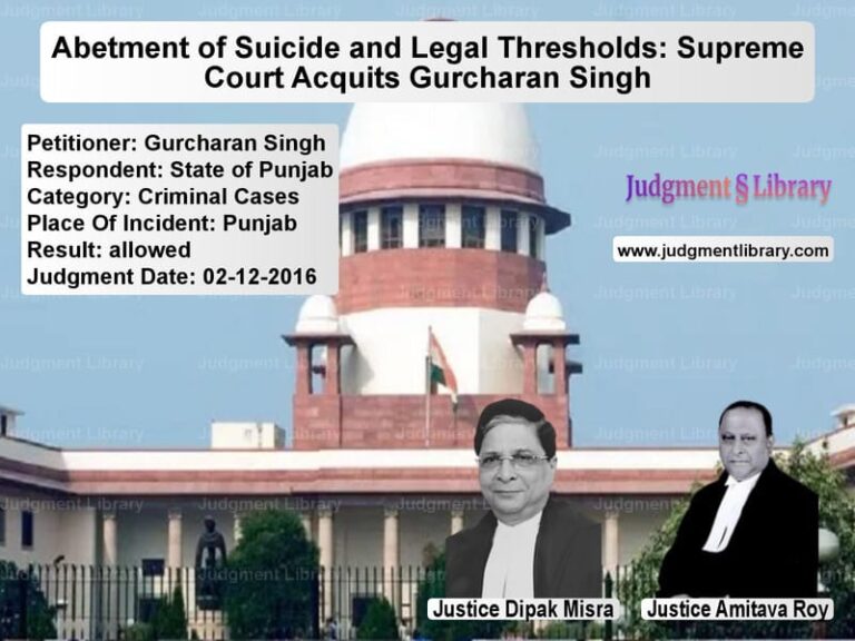 Featured image for Supreme Court Judgment dated 02-12-2016 in case of petitioner name Gurcharan Singh vs State of Punjab