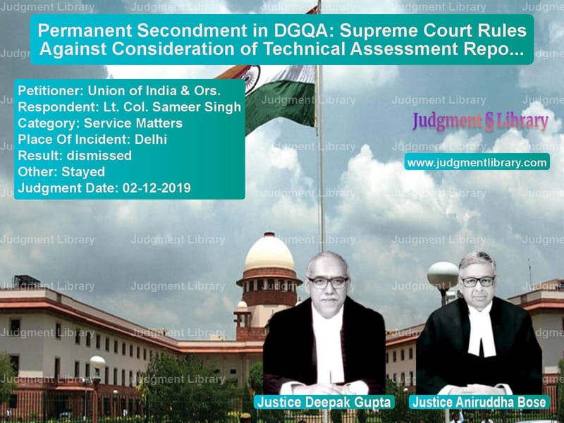 Featured image for Supreme Court Judgment dated 02-12-2019 in case of petitioner name Union of India & Ors. vs Lt. Col. Sameer Singh