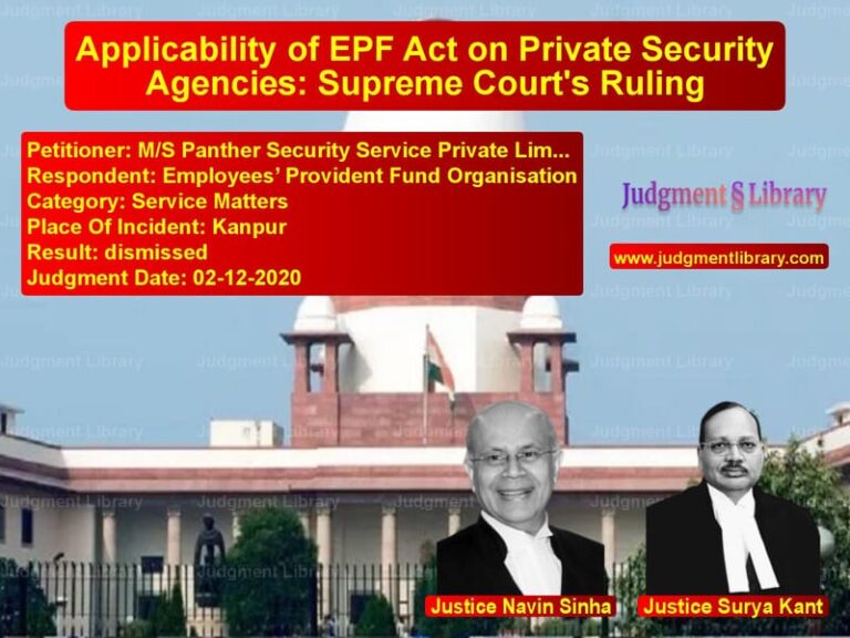 Featured image for Supreme Court Judgment dated 02-12-2020 in case of petitioner name M/S Panther Security Service P vs Employees’ Provident Fund Orga