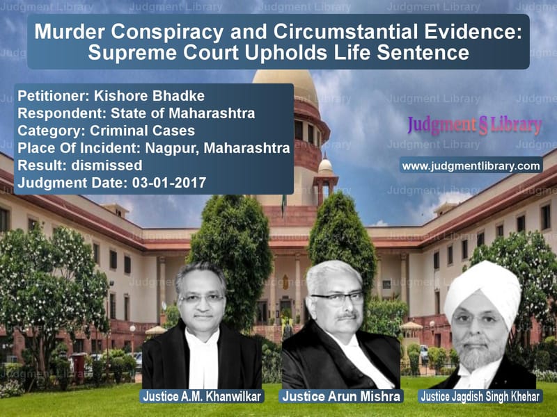 Featured image for Supreme Court Judgment dated 03-01-2017 in case of petitioner name Kishore Bhadke vs State of Maharashtra