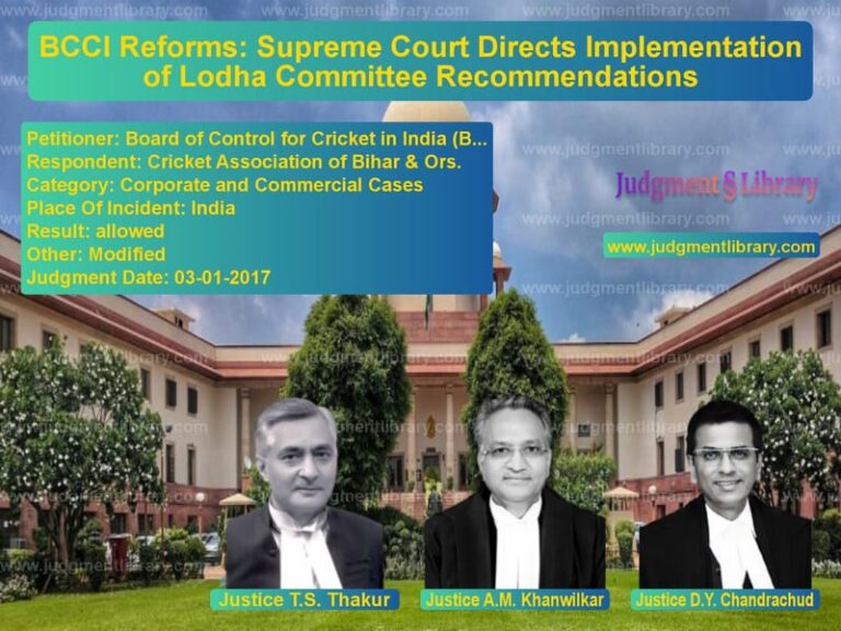 Featured image for Supreme Court Judgment dated 03-01-2017 in case of petitioner name Board of Control for Cricket i vs Cricket Association of Bihar &