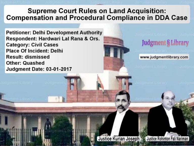 Featured image for Supreme Court Judgment dated 03-01-2017 in case of petitioner name Delhi Development Authority vs Hardwari Lal Rana & Ors.