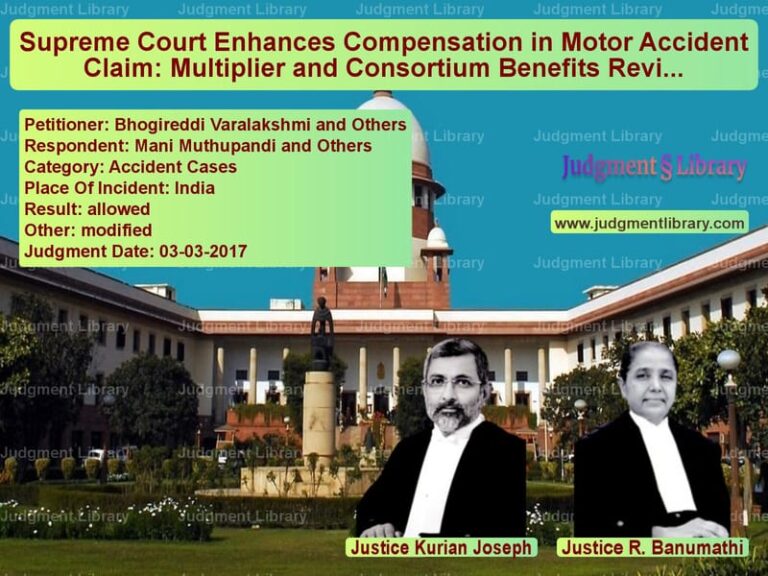 Featured image for Supreme Court Judgment dated 03-03-2017 in case of petitioner name Bhogireddi Varalakshmi and Oth vs Mani Muthupandi and Others