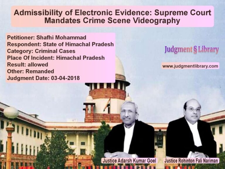 Featured image for Supreme Court Judgment dated 03-04-2018 in case of petitioner name Shafhi Mohammad vs State of Himachal Pradesh