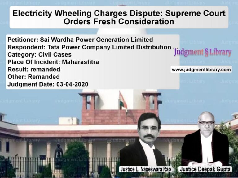 Featured image for Supreme Court Judgment dated 03-04-2020 in case of petitioner name Sai Wardha Power Generation Li vs Tata Power Company Limited Dis