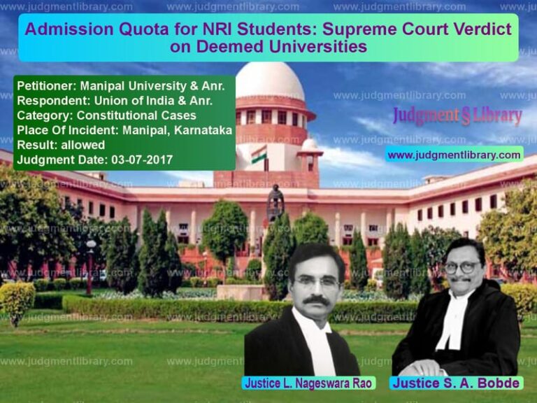 Featured image for Supreme Court Judgment dated 03-07-2017 in case of petitioner name Manipal University & Anr. vs Union of India & Anr.