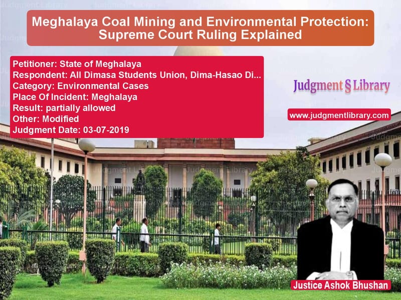 Featured image for Supreme Court Judgment dated 03-07-2019 in case of petitioner name State of Meghalaya vs All Dimasa Students Union, Dim