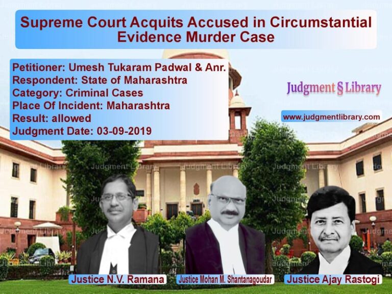 Featured image for Supreme Court Judgment dated 03-09-2019 in case of petitioner name Umesh Tukaram Padwal & Anr. vs State of Maharashtra