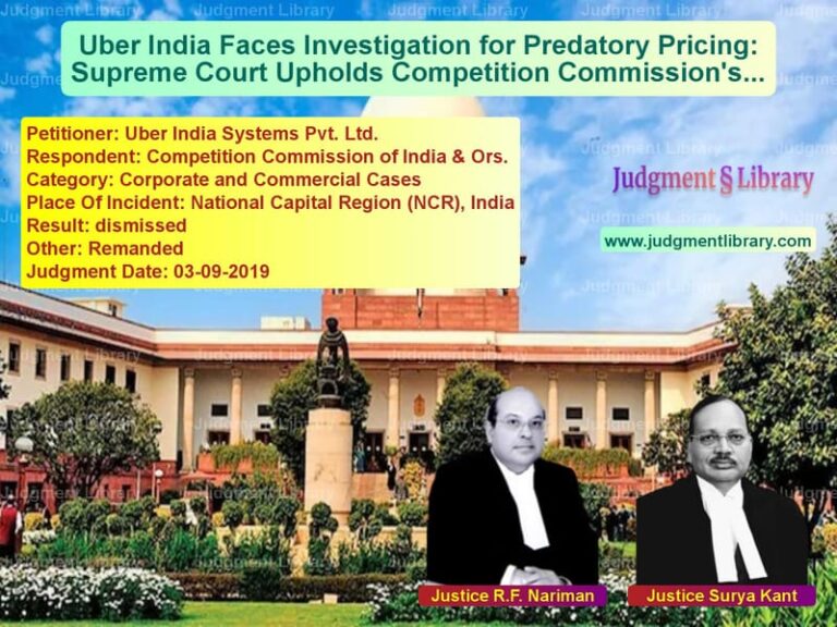 Featured image for Supreme Court Judgment dated 03-09-2019 in case of petitioner name Uber India Systems Pvt. Ltd. vs Competition Commission of Indi