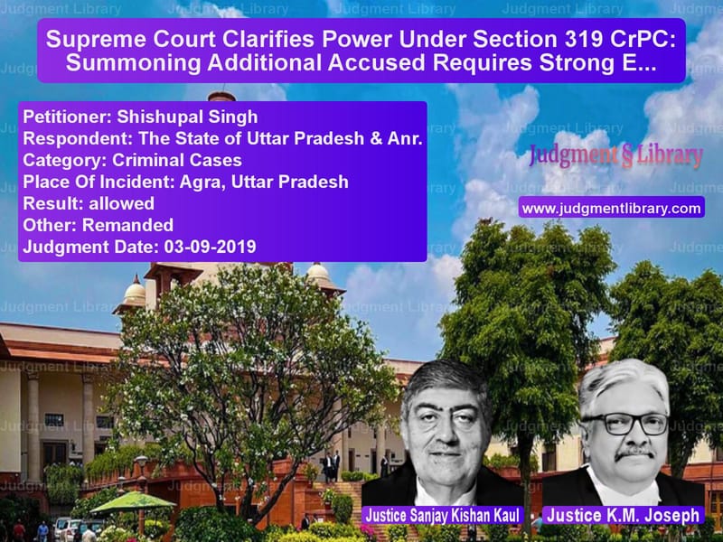 Featured image for Supreme Court Judgment dated 03-09-2019 in case of petitioner name Shishupal Singh vs The State of Uttar Pradesh & A