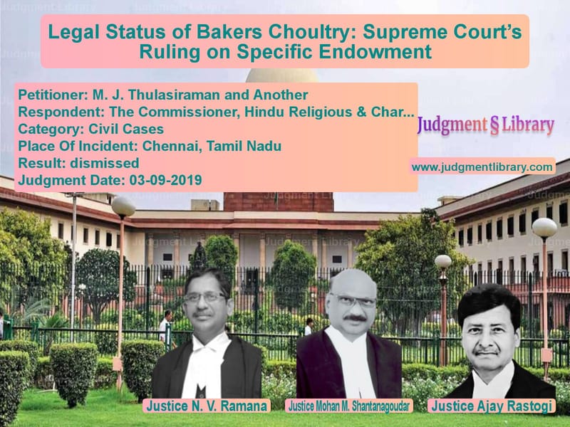 Featured image for Supreme Court Judgment dated 03-09-2019 in case of petitioner name M. J. Thulasiraman and Another vs The Commissioner, Hindu Religi