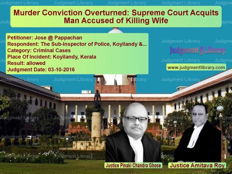 Featured image for Supreme Court Judgment dated 03-10-2016 in case of petitioner name Jose @ Pappachan vs The Sub-Inspector of Police, K