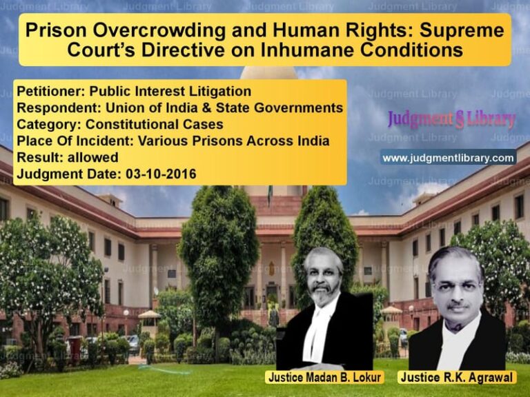 Featured image for Supreme Court Judgment dated 03-10-2016 in case of petitioner name Public Interest Litigation vs Union of India & State Governm