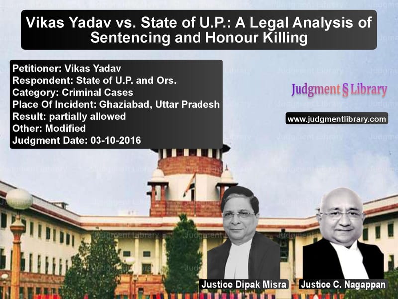 Featured image for Supreme Court Judgment dated 03-10-2016 in case of petitioner name Vikas Yadav vs State of U.P. and Ors.