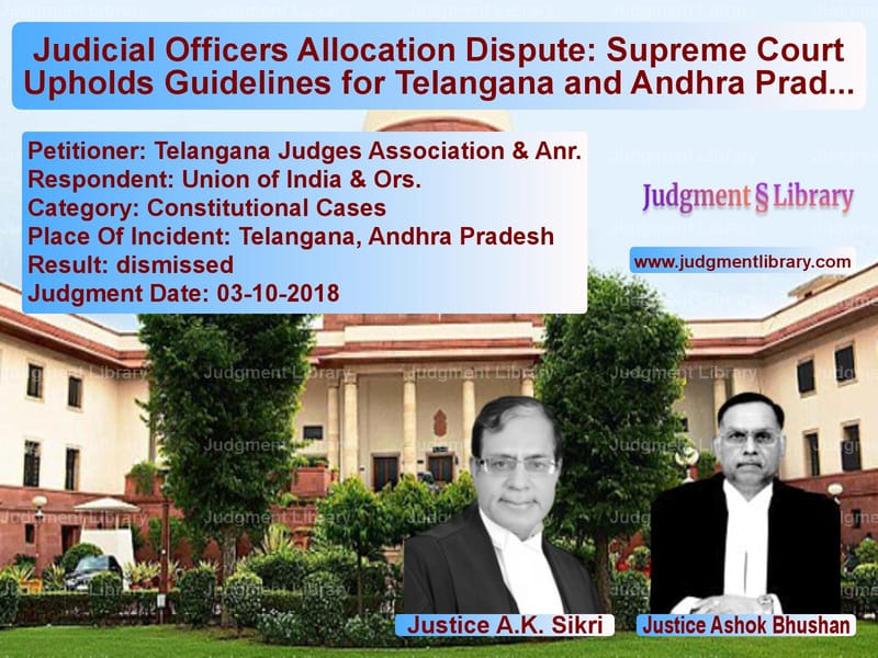 Featured image for Supreme Court Judgment dated 03-10-2018 in case of petitioner name Telangana Judges Association & vs Union of India & Ors.