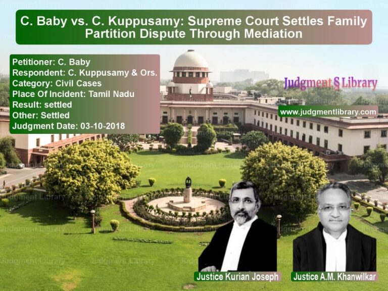 Featured image for Supreme Court Judgment dated 03-10-2018 in case of petitioner name C. Baby vs C. Kuppusamy & Ors.