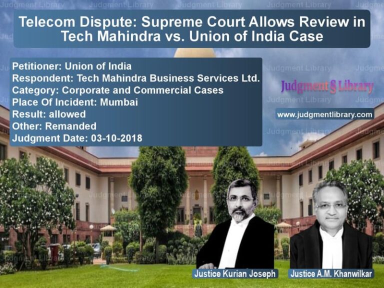 Featured image for Supreme Court Judgment dated 03-10-2018 in case of petitioner name Union of India vs Tech Mahindra Business Service