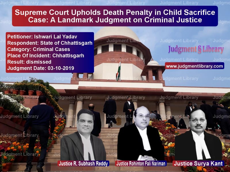 Featured image for Supreme Court Judgment dated 03-10-2019 in case of petitioner name Ishwari Lal Yadav vs State of Chhattisgarh