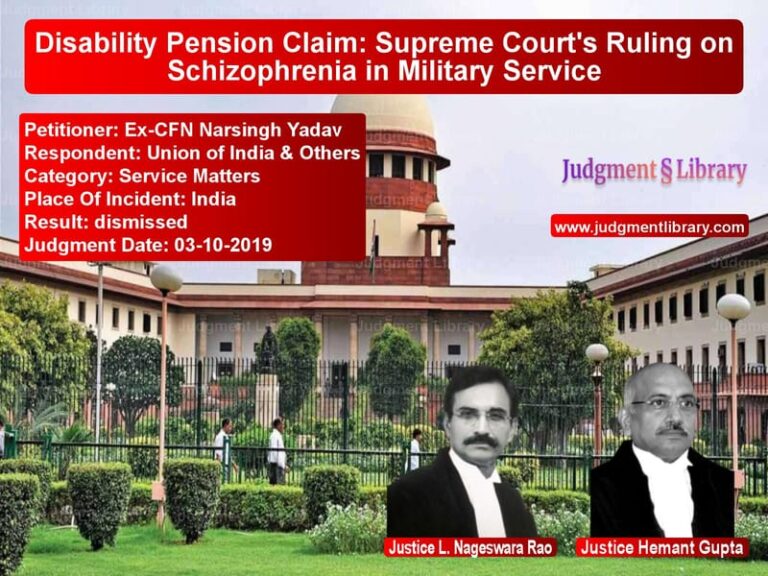 Featured image for Supreme Court Judgment dated 03-10-2019 in case of petitioner name Ex-CFN Narsingh Yadav vs Union of India & Others