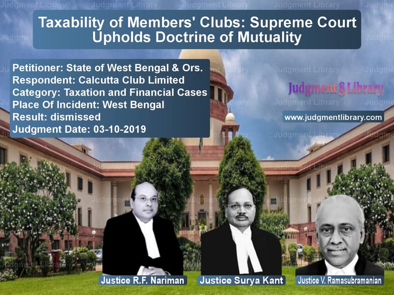 Featured image for Supreme Court Judgment dated 03-10-2019 in case of petitioner name State of West Bengal & Ors. vs Calcutta Club Limited