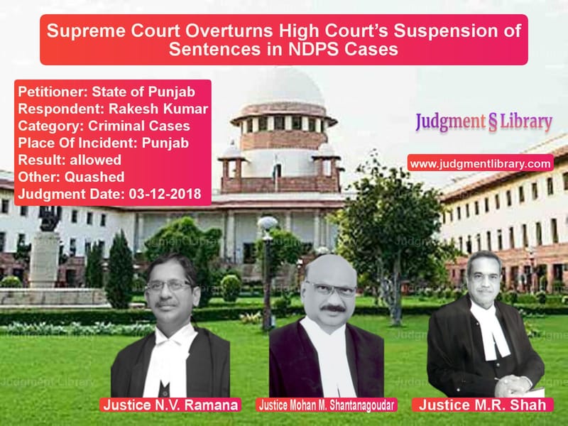 Featured image for Supreme Court Judgment dated 03-12-2018 in case of petitioner name State of Punjab vs Rakesh Kumar