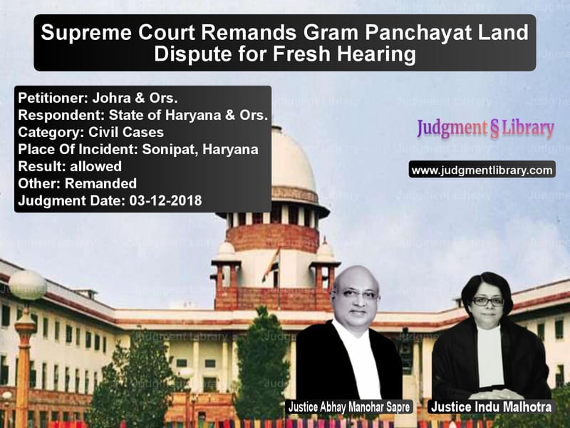 Featured image for Supreme Court Judgment dated 03-12-2018 in case of petitioner name Johra & Ors. vs State of Haryana & Ors.