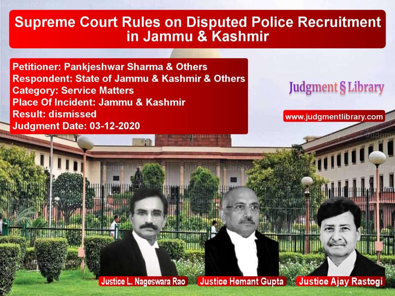 Featured image for Supreme Court Judgment dated 03-12-2020 in case of petitioner name Pankjeshwar Sharma & Others vs State of Jammu & Kashmir & Oth